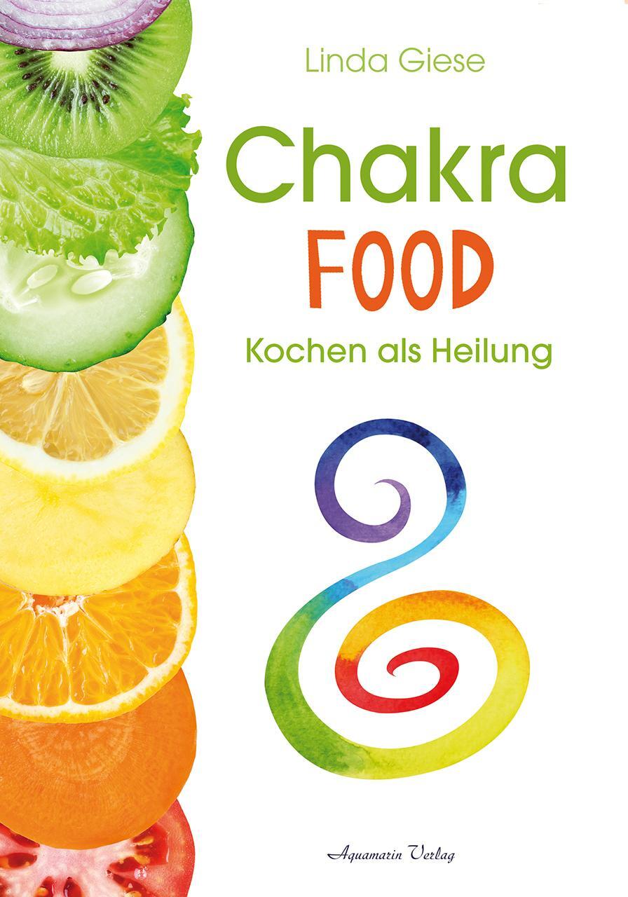 Cover: 9783894277956 | Chakra-Food | Kochen als Heilung | Linda Giese | Buch | Deutsch | 2017