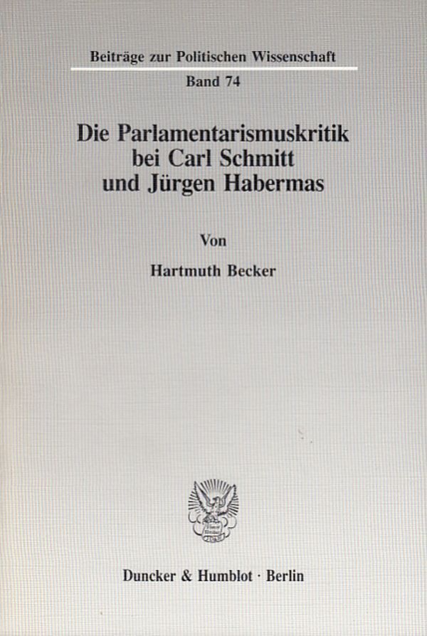 Cover: 9783428110544 | Die Parlamentarismuskritik bei Carl Schmitt und Jürgen Habermas. | IV