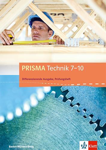 Cover: 9783120689164 | PRISMA Technik 7-10. Prüfungsheft Klasse 7-10. Differenzierende...