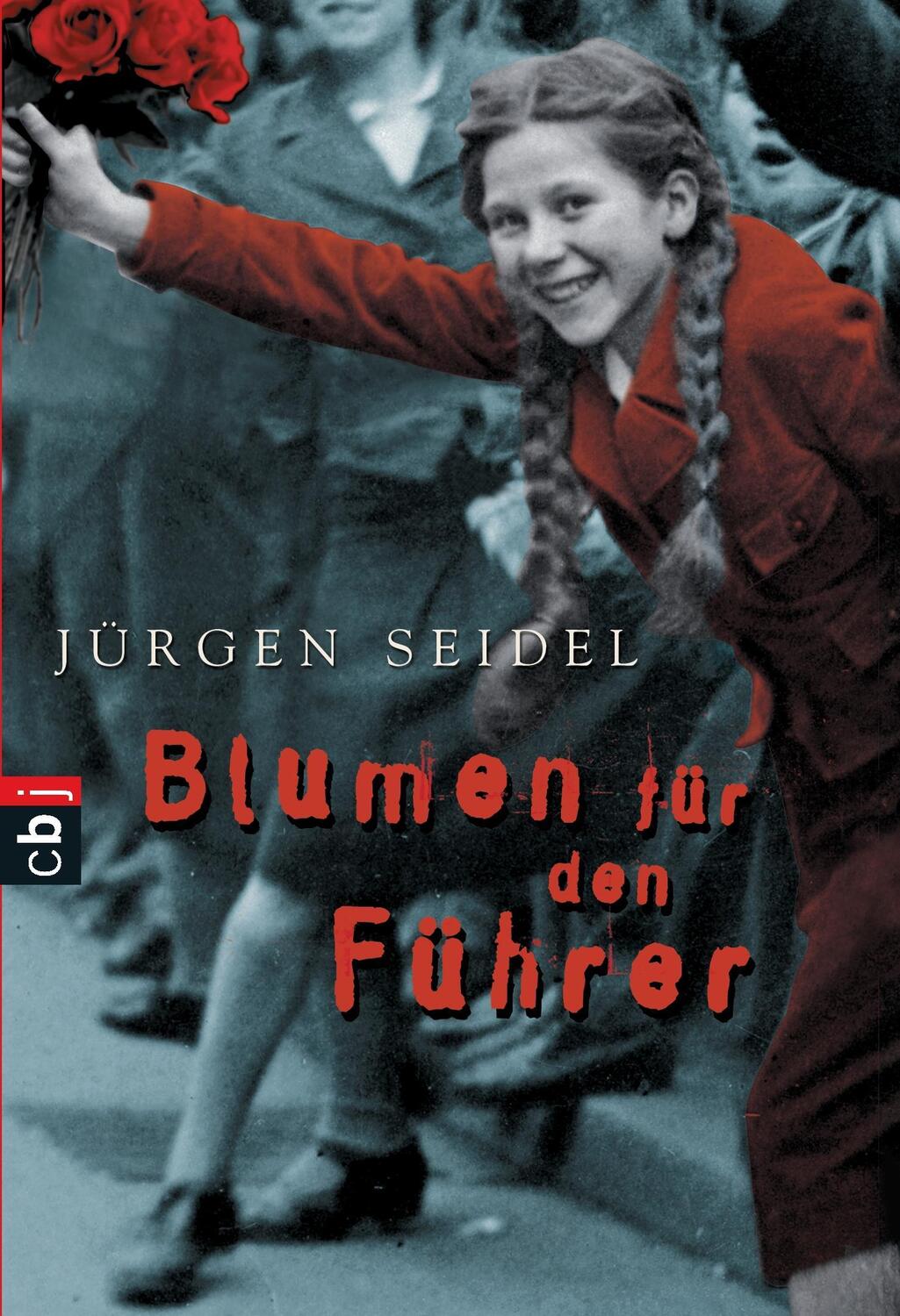 Cover: 9783570401132 | Blumen für den Führer | Jürgen Seidel | Taschenbuch | Paperback | 2012