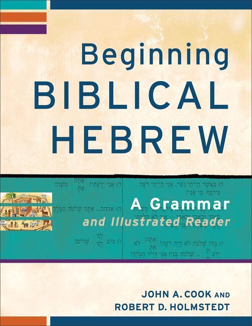 Cover: 9780801048869 | Beginning Biblical Hebrew | A Grammar and Illustrated Reader | Buch