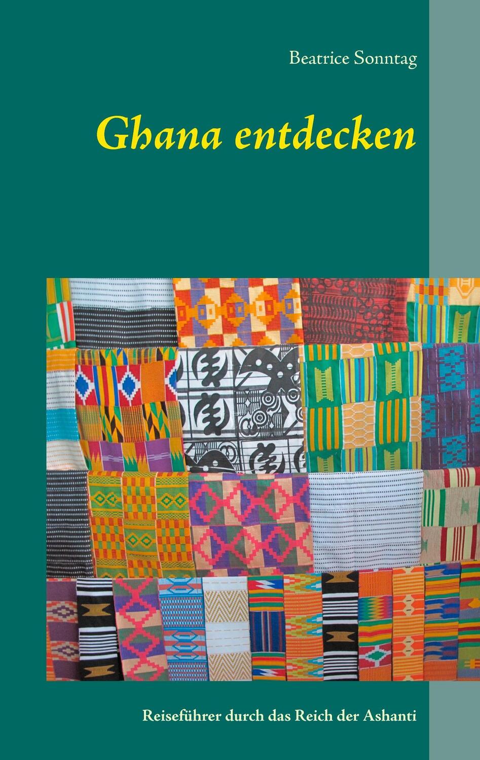 Cover: 9783744813242 | Ghana entdecken | Reiseführer durch das Reich der Ashanti | Sonntag