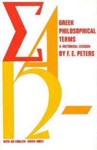 Cover: 9780814765524 | Greek Philosophical Terms | A Historical Lexicon | Francis E. Peters