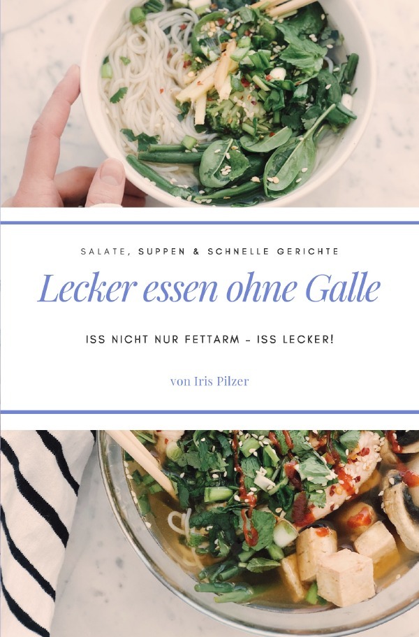 Cover: 9783748506010 | Lecker essen ohne Galle: Salate, Suppen &amp; schnelle Gerichte | Pilzer