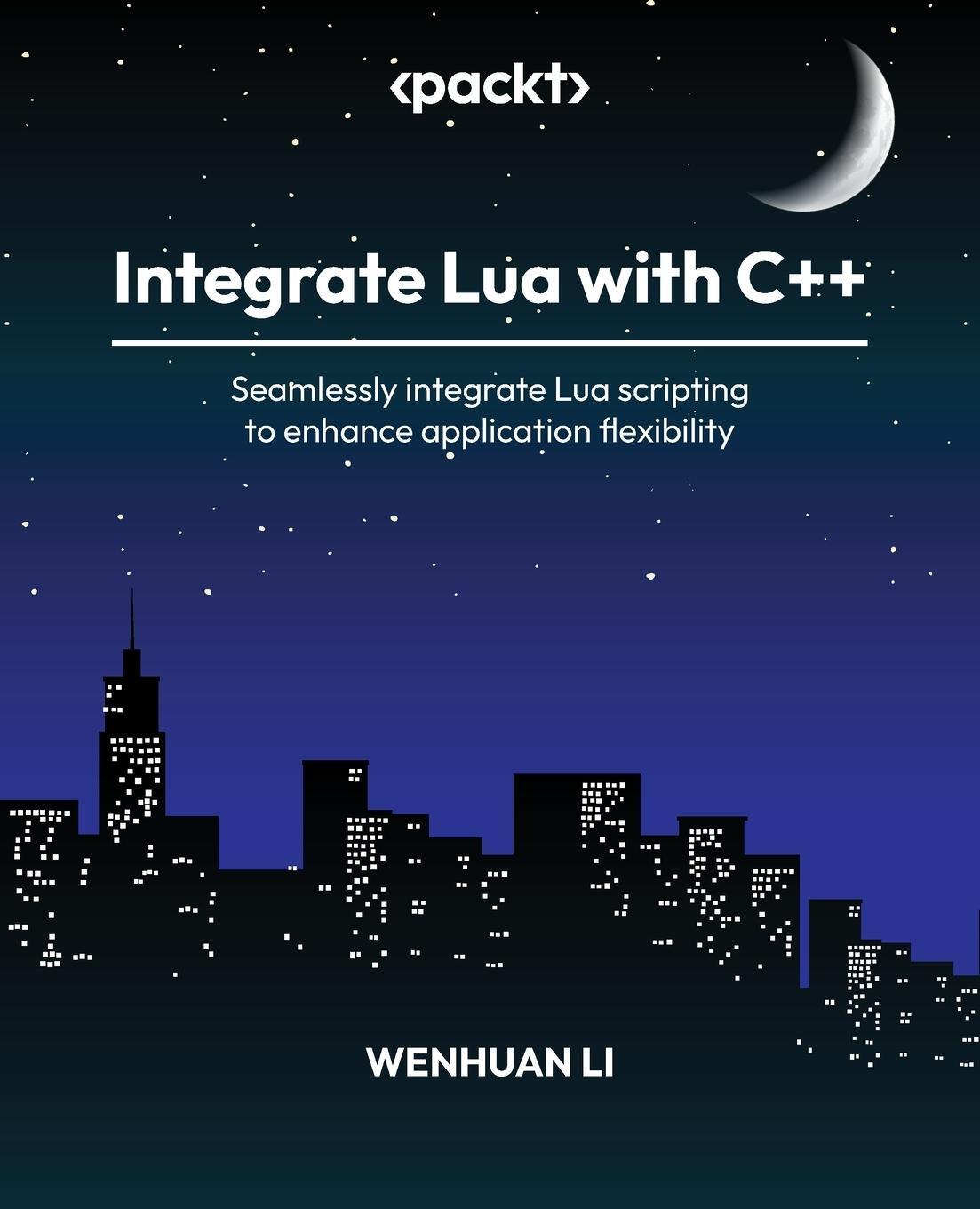 Cover: 9781805128618 | Integrate Lua with C++ | Wenhuan Li | Taschenbuch | Paperback | 2023