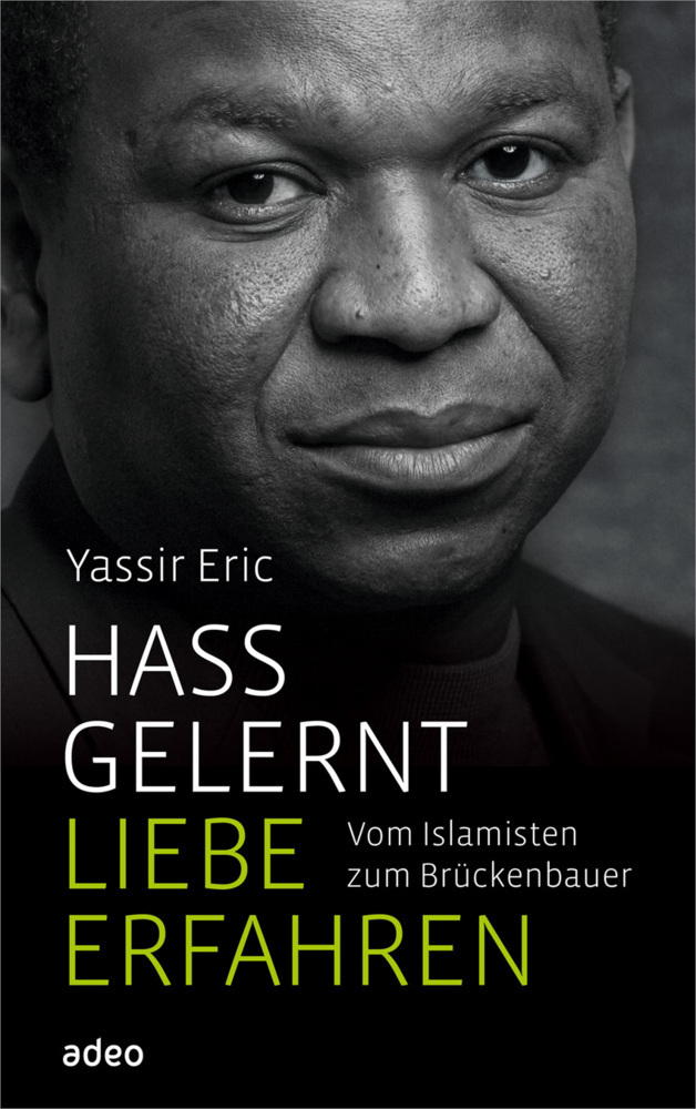 Cover: 9783863341770 | Hass gelernt, Liebe erfahren | Vom Islamisten zum Brückenbauer | Buch