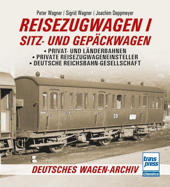 Cover: 9783613716810 | Reisezugwagen 1 - Sitz- und Gepäckwagen | Peter Wagner (u. a.) | Buch