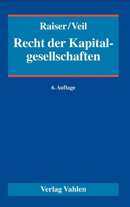 Cover: 9783800649129 | Recht der Kapitalgesellschaften | Thomas Raiser (u. a.) | Buch | XLIV
