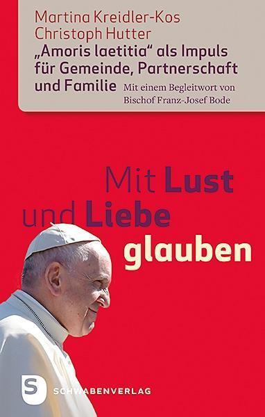 Cover: 9783796617249 | Mit Lust und Liebe glauben | Martina/Hutter, Christoph Kreidler-Kos