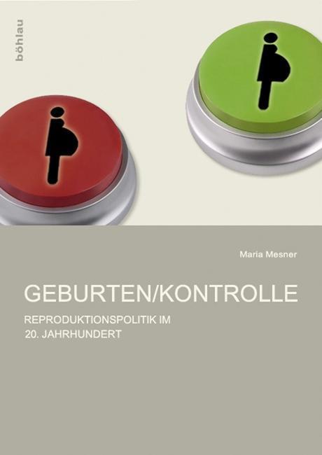 Cover: 9783205783206 | Geburten/Kontrolle | Reproduktionspolitik im 20. Jahrhundert | Mesner