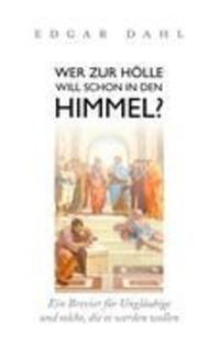 Cover: 9783839156414 | Wer zur Hölle will schon in den Himmel? | Edgar Dahl | Taschenbuch