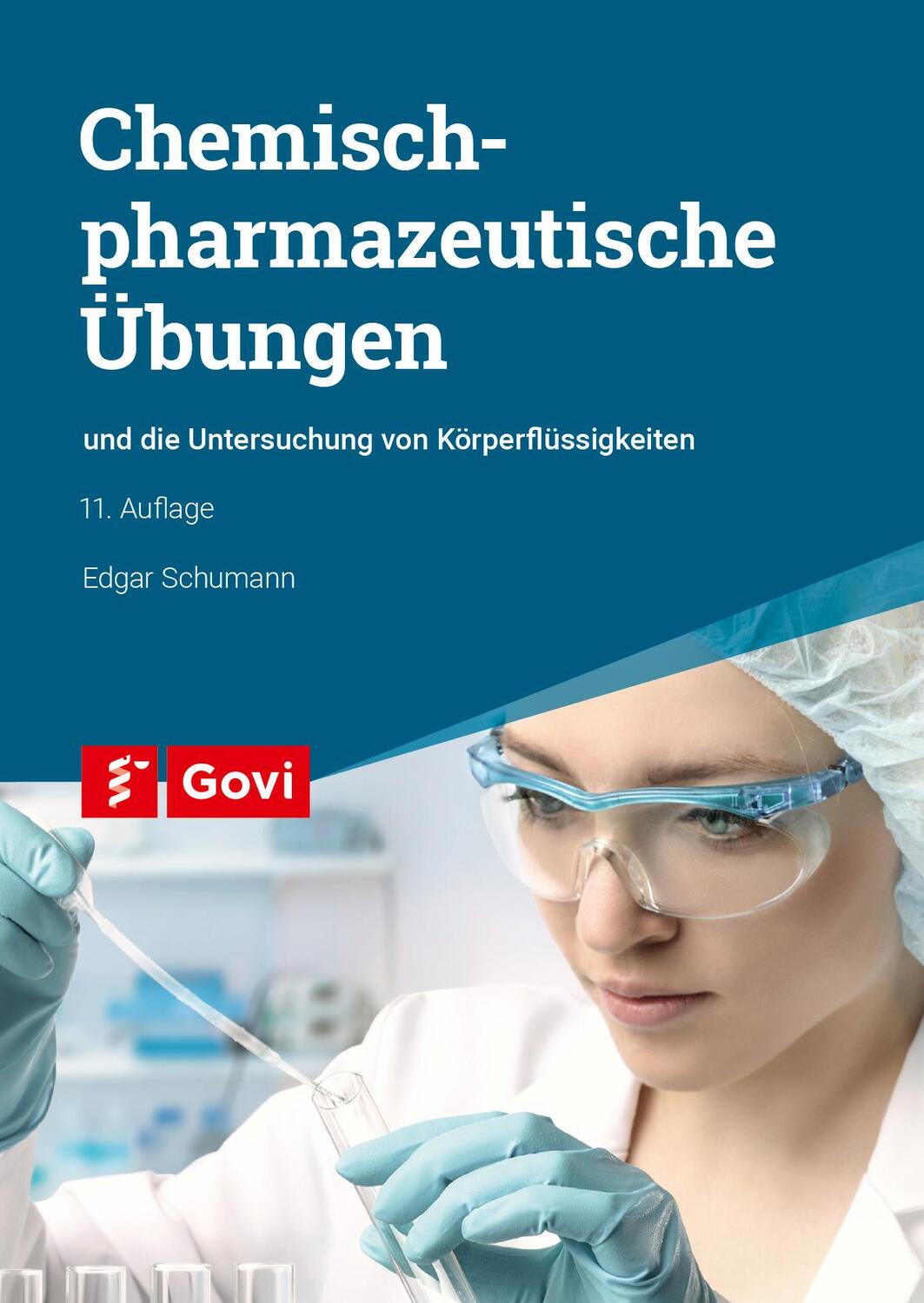 Chemisch-pharmazeutische Übungen und die Untersuchung von Körperflüssigkeiten - Schumann, Edgar
