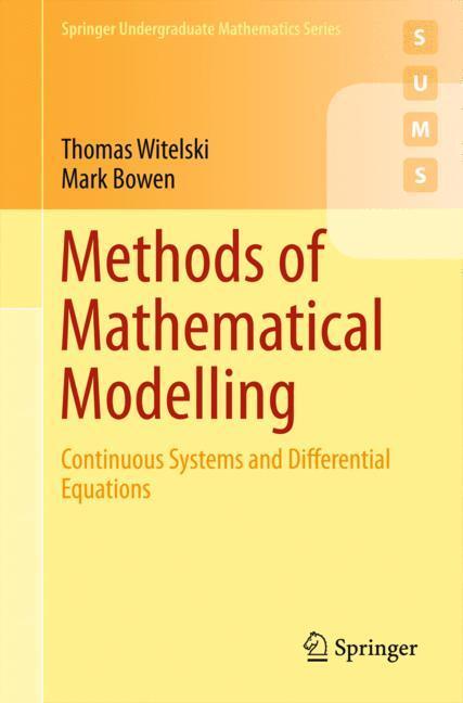 Cover: 9783319230412 | Methods of Mathematical Modelling | Mark Bowen (u. a.) | Taschenbuch