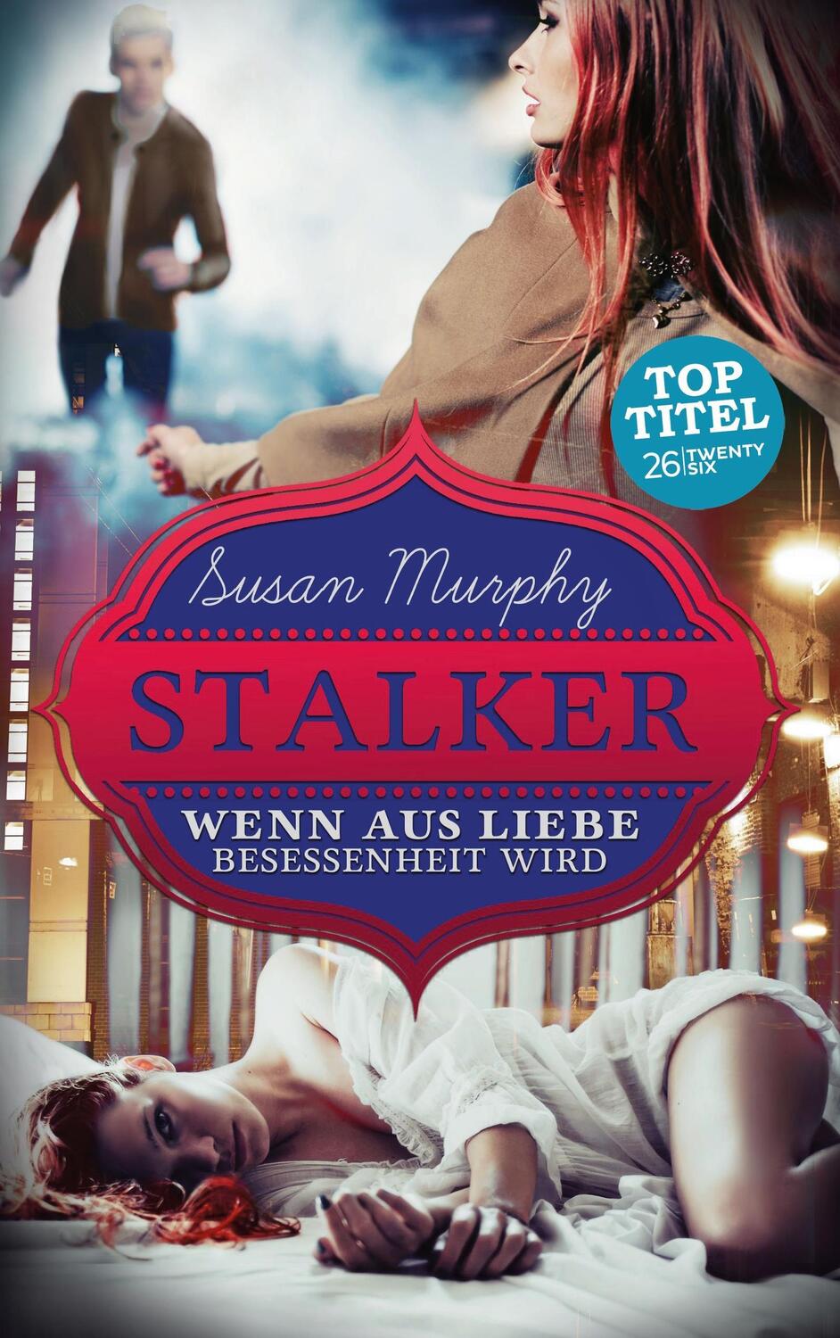 Cover: 9783740708948 | Stalker | Wenn aus Liebe Besessenheit wird | Susan Murphy | Buch