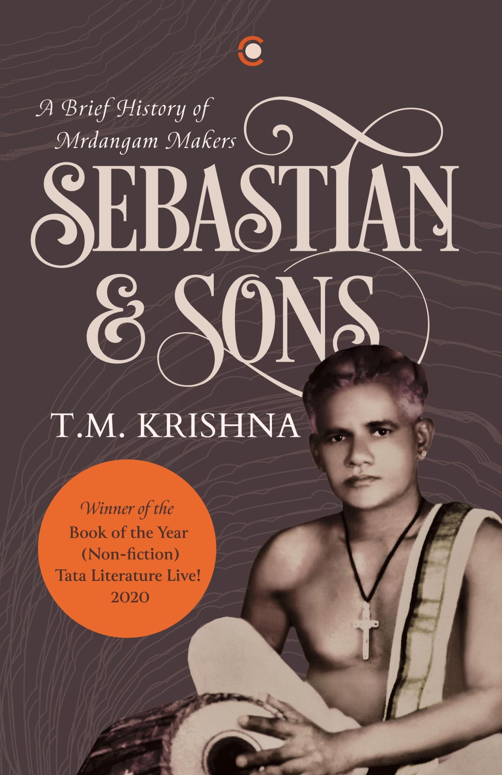 Cover: 9789395073585 | Sebastian &amp; Sons | A Brief History Of The Mrdangam Makers | Krishna