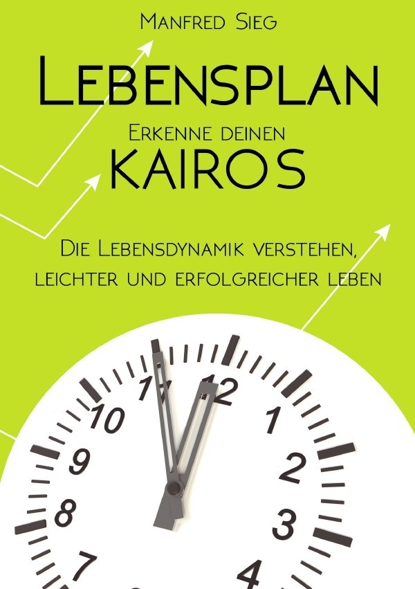 Cover: 9783741851759 | Lebensplan - Erkenne deinen KAIROS | Manfred Sieg | Taschenbuch | 2016
