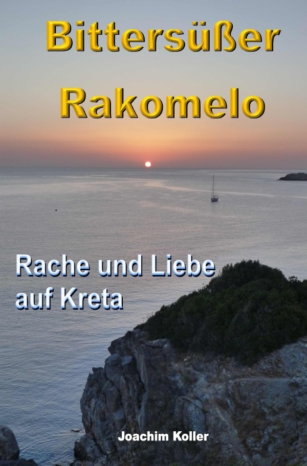 Cover: 9783741878336 | Bittersüßer Rakomelo | Rache und Liebe auf Kreta | Joachim Koller