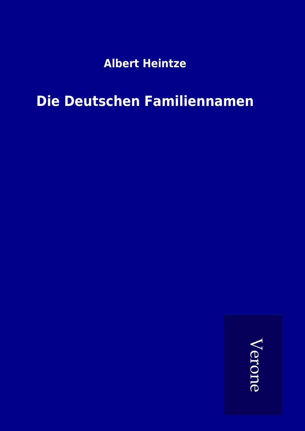 Cover: 9789925014910 | Die Deutschen Familiennamen | Albert Heintze | Buch | 276 S. | Deutsch