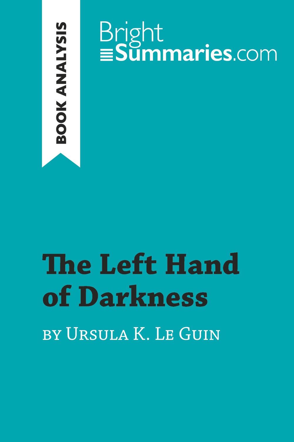 Cover: 9782808019736 | The Left Hand of Darkness by Ursula K. Le Guin (Book Analysis) | Buch