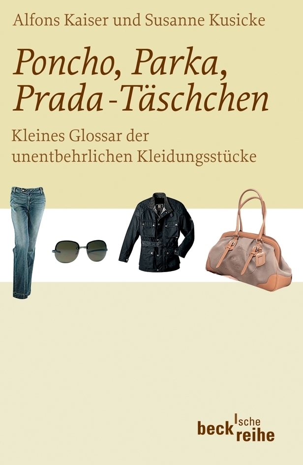 Cover: 9783406541605 | Poncho, Parka, Prada-Täschchen | Alfons Kaiser (u. a.) | Taschenbuch