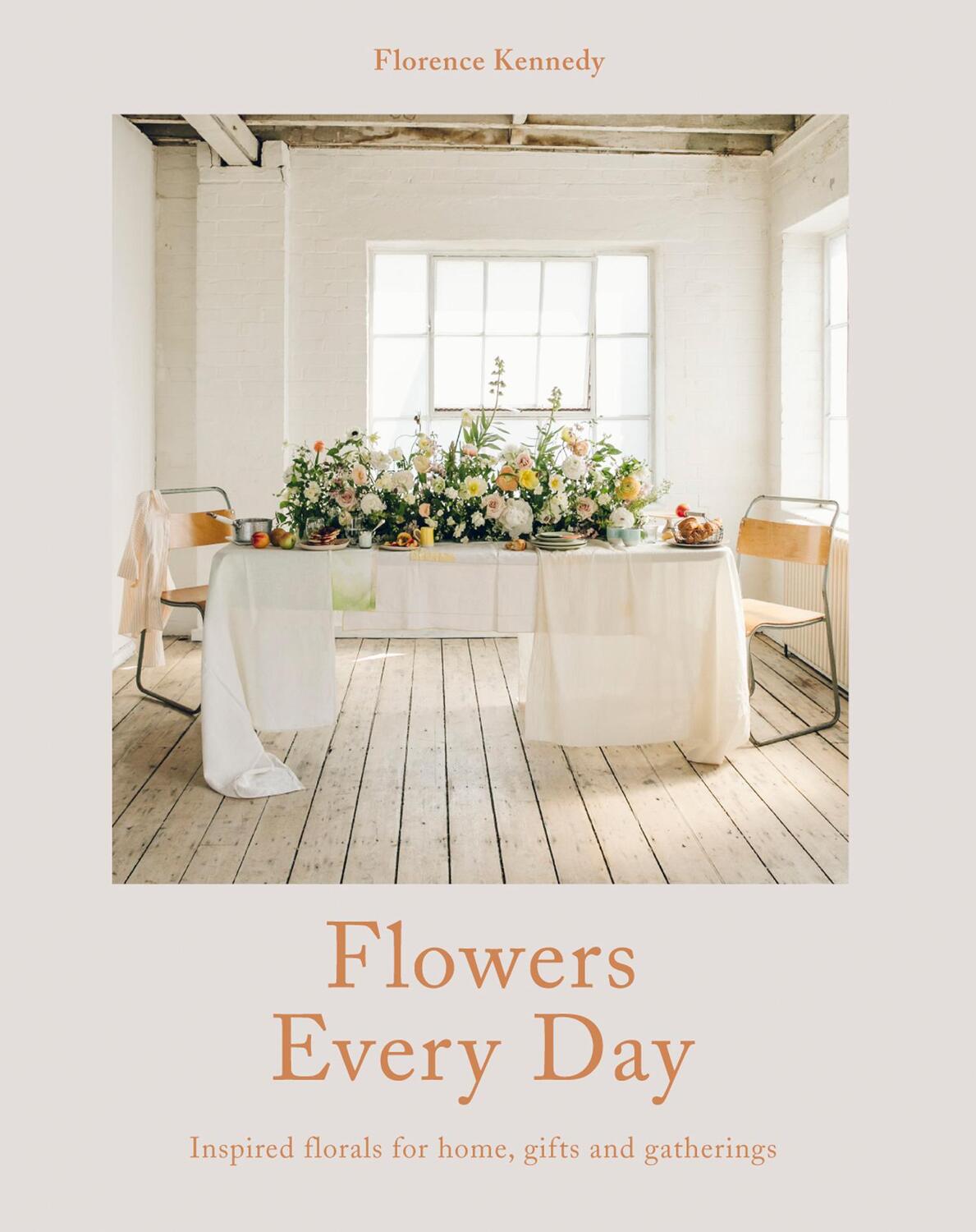 Cover: 9781911216308 | Flowers Every Day | Inspired Florals for Home, Gifts and Gatherings