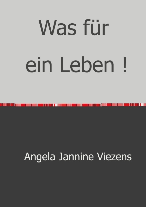 Cover: 9783741896064 | Was für ein Leben ! | Eine Tragödie | Angela Viezens | Taschenbuch