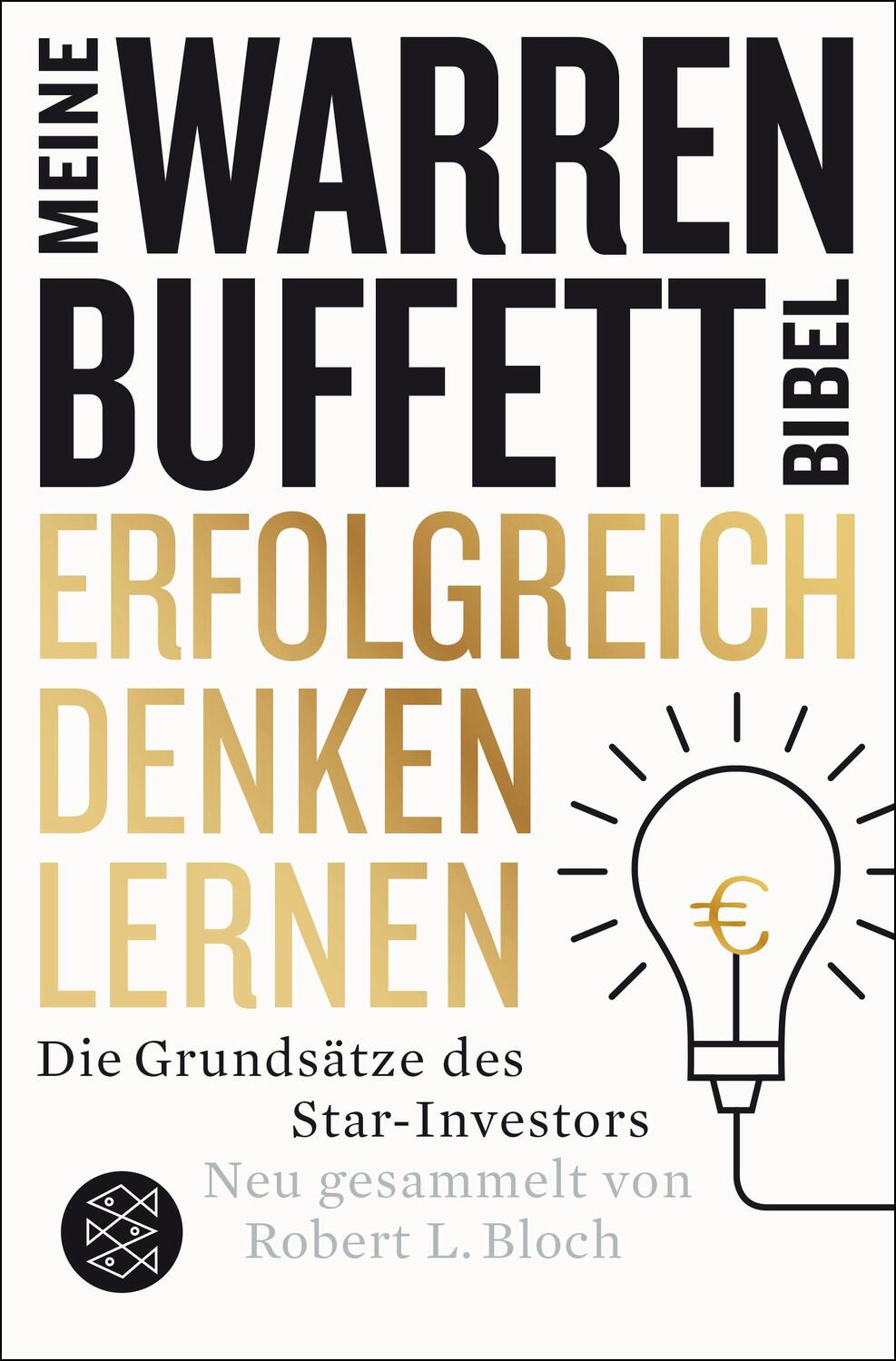 Cover: 9783596296095 | Erfolgreich denken lernen - Meine Warren-Buffett-Bibel | Bloch | Buch