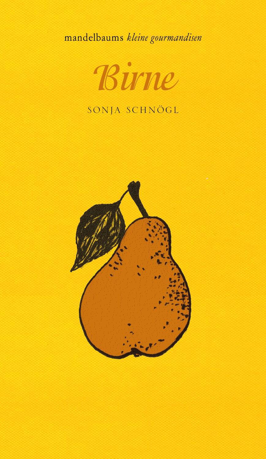 Cover: 9783854765134 | Birne | mandelbaums kleine gourmandisen | Sonja Schnögl | Buch | 60 S.