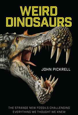 Cover: 9780231180986 | Weird Dinosaurs | John Pickrell | Buch | Gebunden | Englisch | 2017