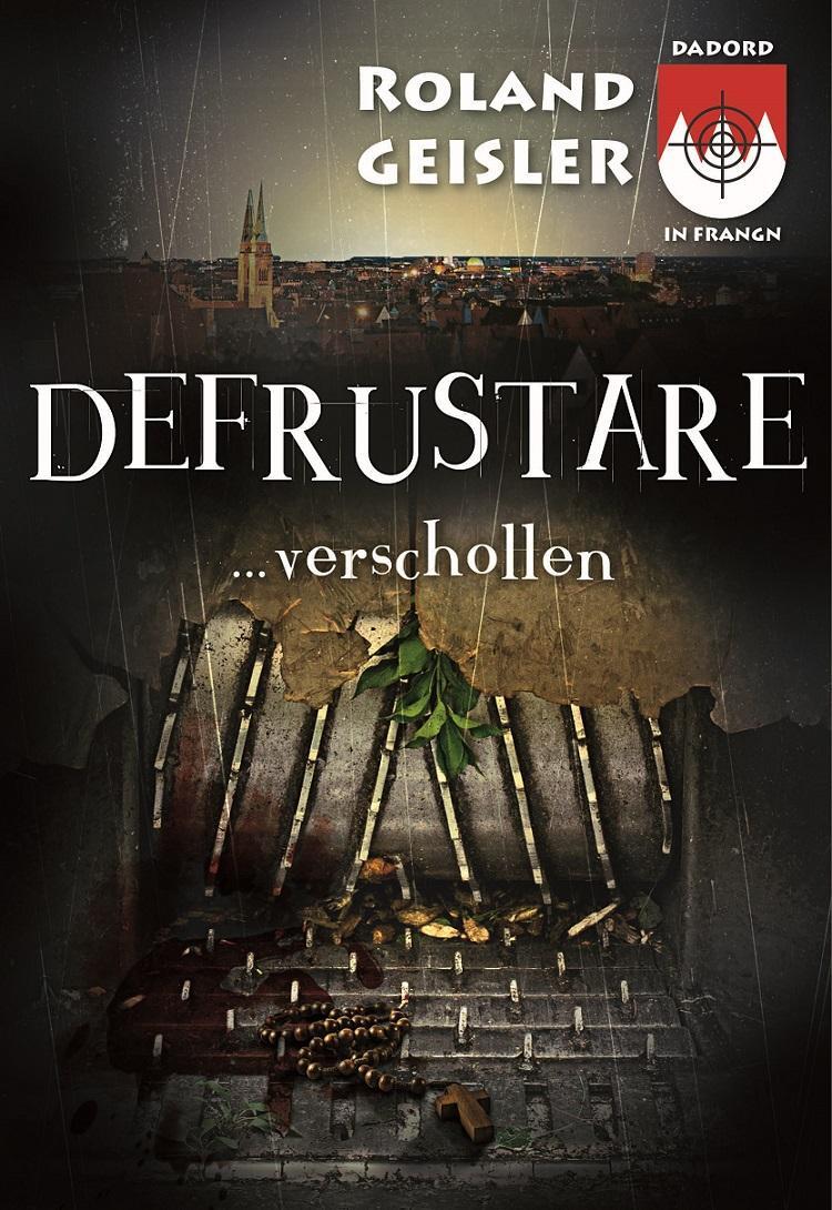 Cover: 9783000702020 | Defrustare...verschollen | Roland Geisler | Taschenbuch | Deutsch