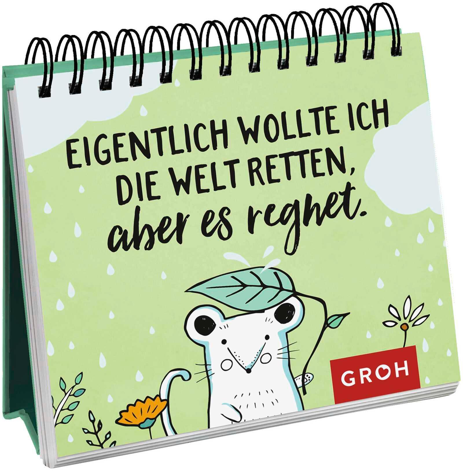 Cover: 9783848524877 | Eigentlich wollte ich die Welt retten, aber es regnet. | Groh Verlag