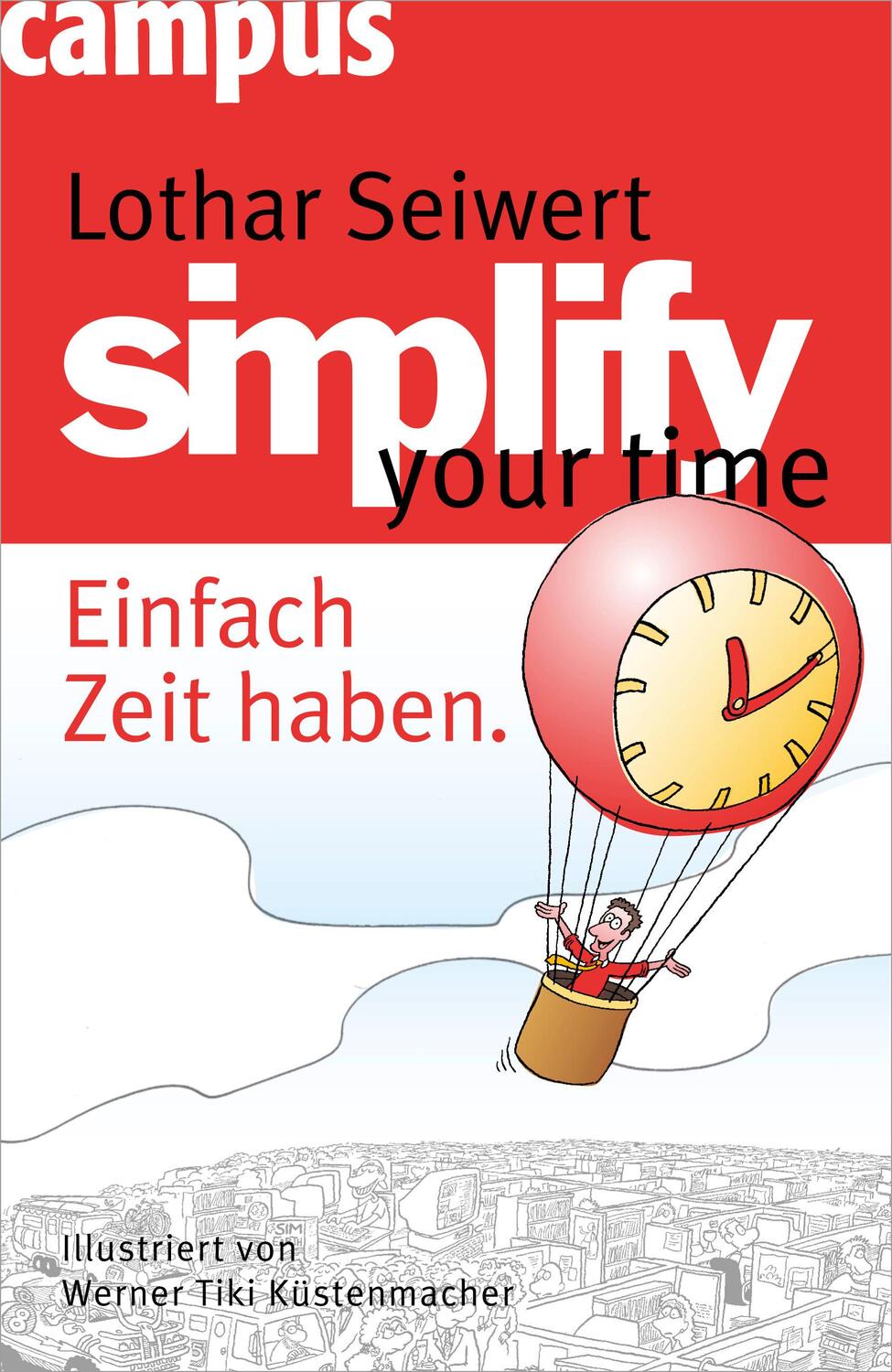Cover: 9783593391212 | simplify your time | Einfach Zeit haben | Lothar Seiwert | Buch | 2010