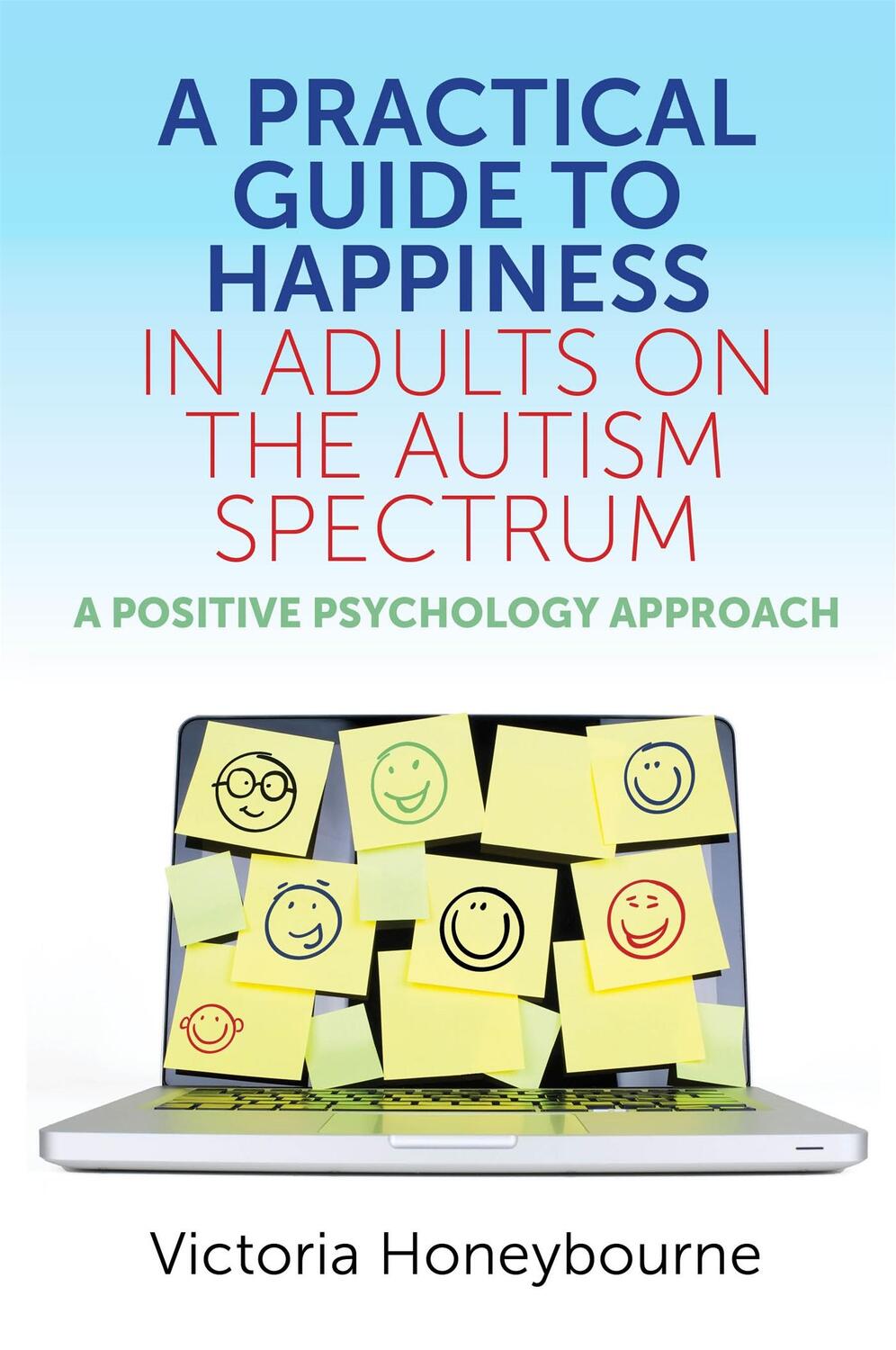Cover: 9781785925771 | A Practical Guide to Happiness in Adults on the Autism Spectrum | Buch