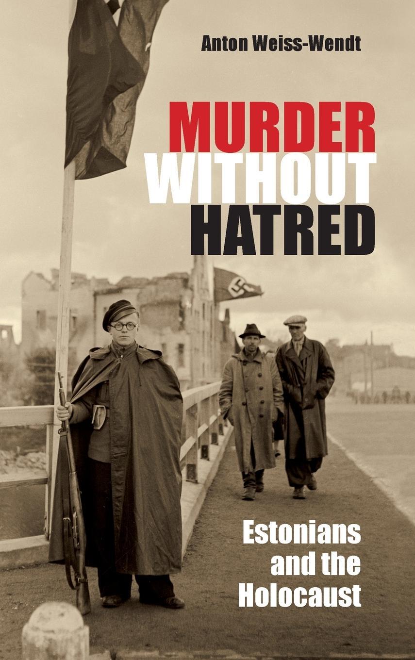 Cover: 9780815632283 | Murder Without Hatred | Estonians and the Holocaust | Weiss-Wendt