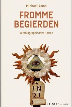 Cover: 9783902665317 | Fromme Begierden | Autobiographischer Roman | Michael Amon | Buch