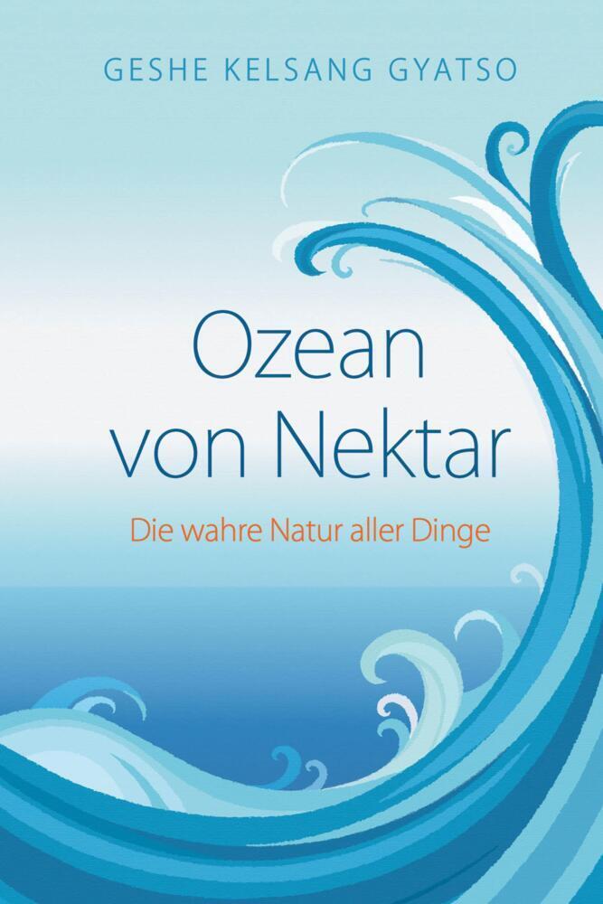 Cover: 9783947058419 | Ozean von Nektar | Die wahre Natur aller Dinge | Gyatso Geshe Kelsang