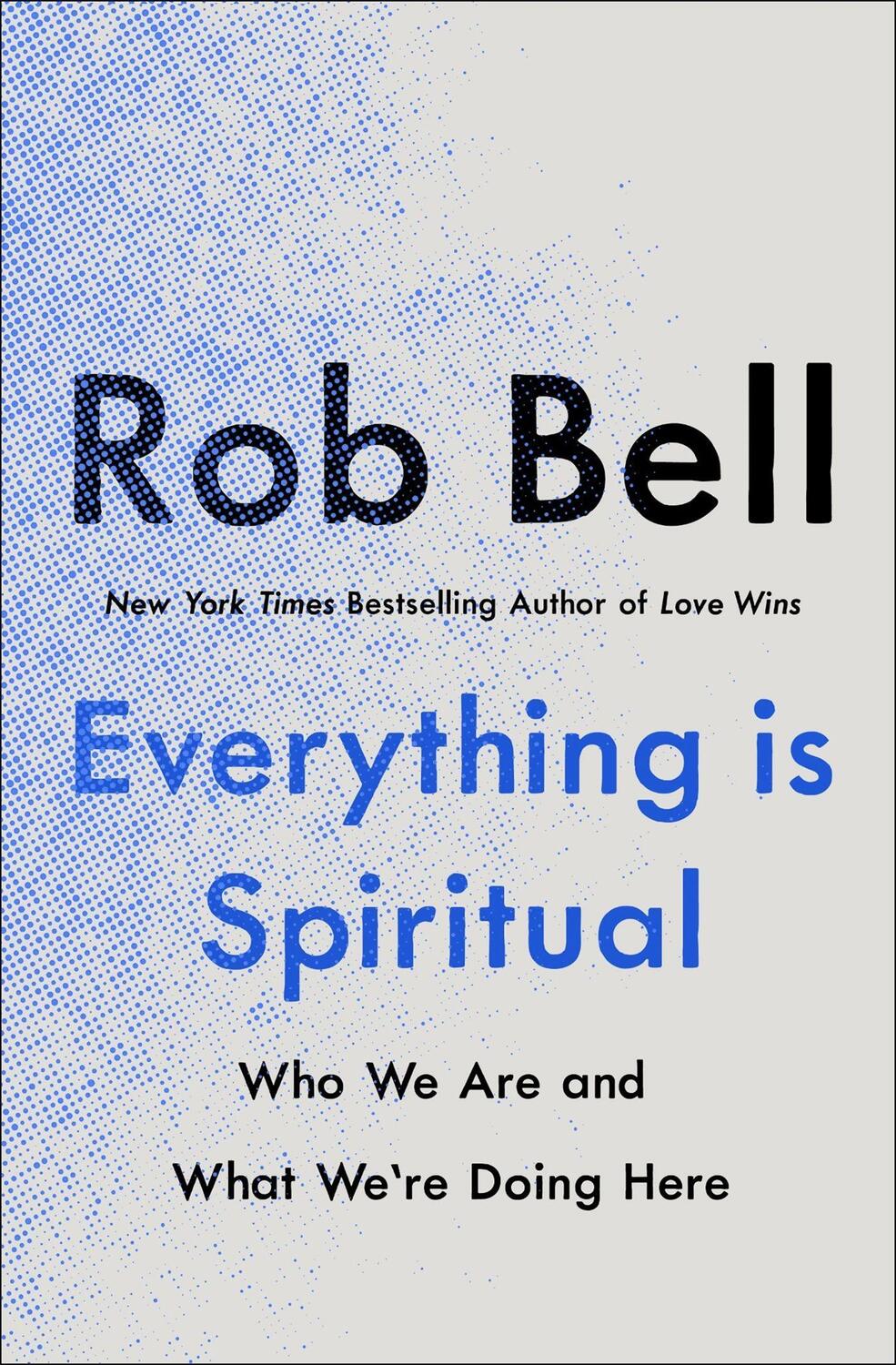 Cover: 9781529340259 | Everything is Spiritual | Rob Bell | Taschenbuch | Englisch | 2022