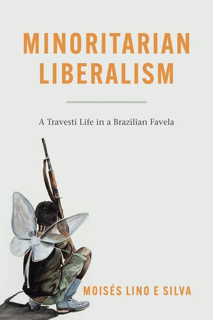 Cover: 9780226818276 | Minoritarian Liberalism | A Travesti Life in a Brazilian Favela | Buch
