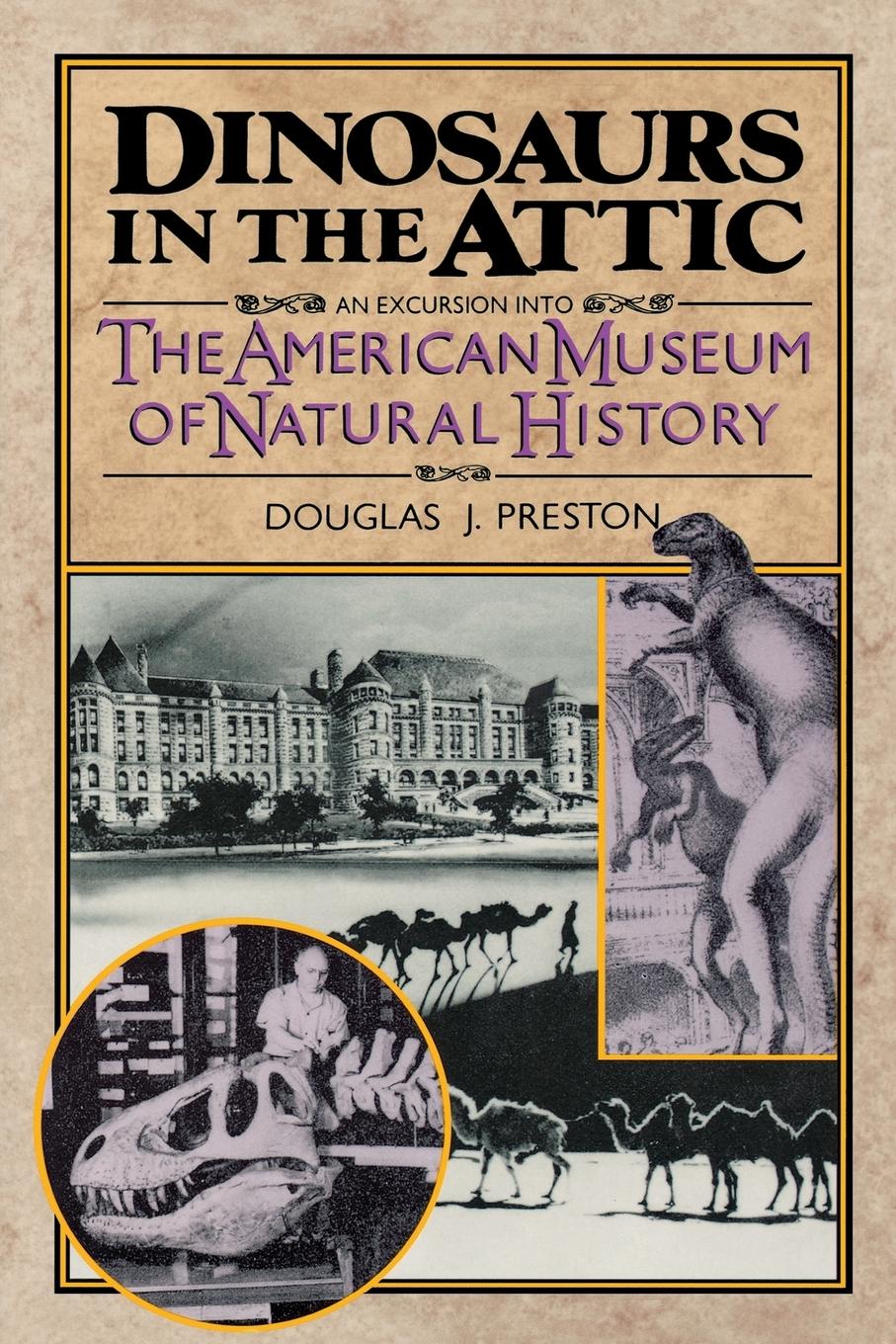 Cover: 9780312104566 | Dinosaurs in the Attic | Douglas J. Preston (u. a.) | Taschenbuch