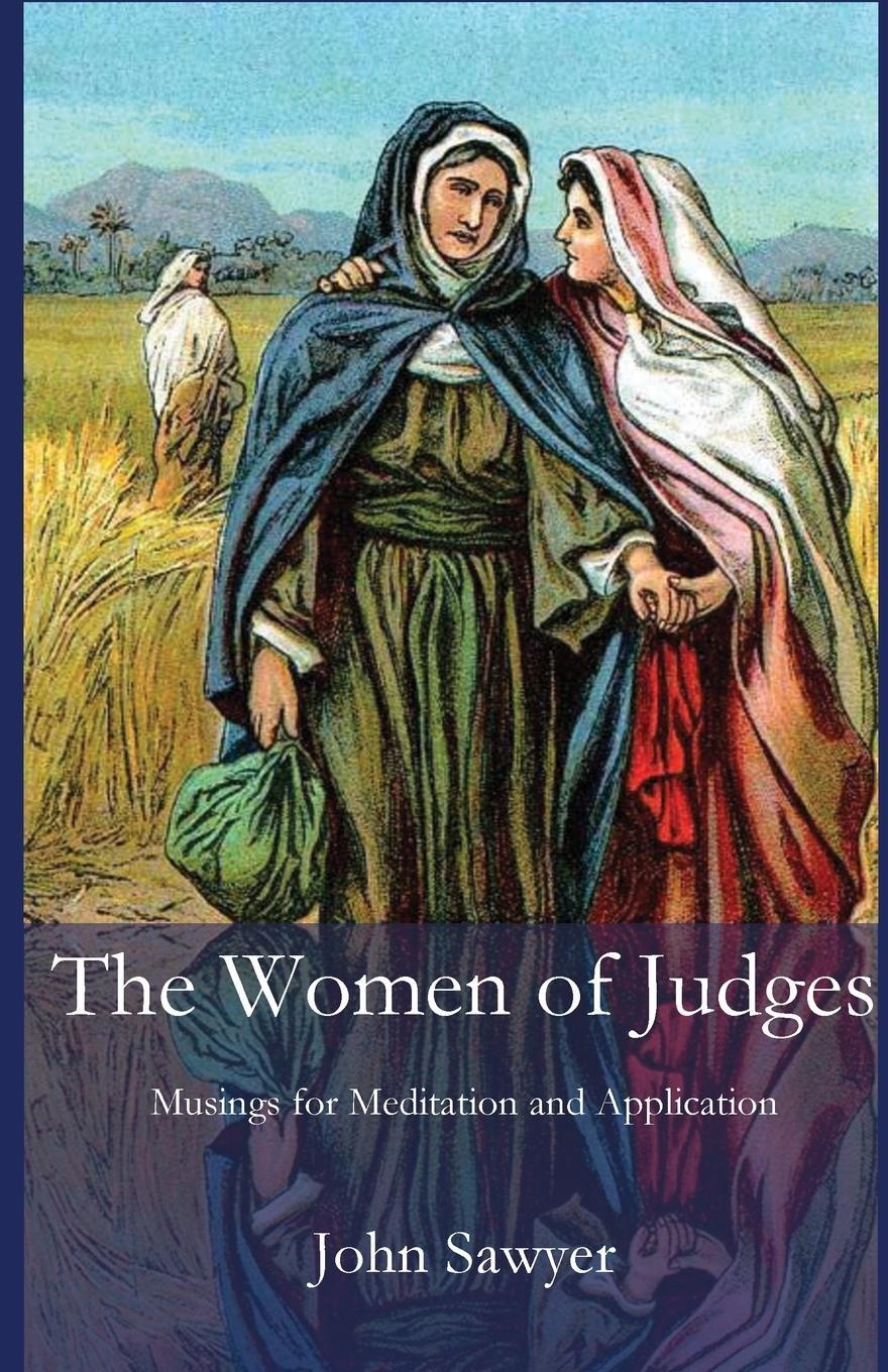 Cover: 9781949888652 | The Women of Judges | John Sawyer | Taschenbuch | Paperback | Englisch