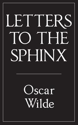 Cover: 9780994430601 | Letters to the Sphinx | Oscar Wilde (u. a.) | Buch | Englisch | 2015