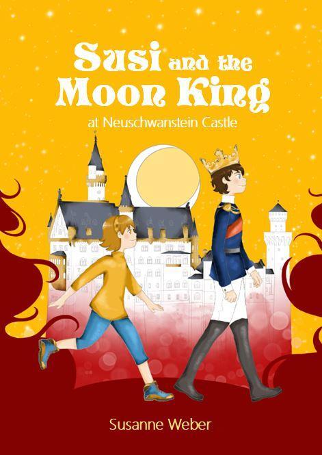 Cover: 9783981889574 | Susi and the Moon King | at Neuschwanstein Castle | Susanne Weber
