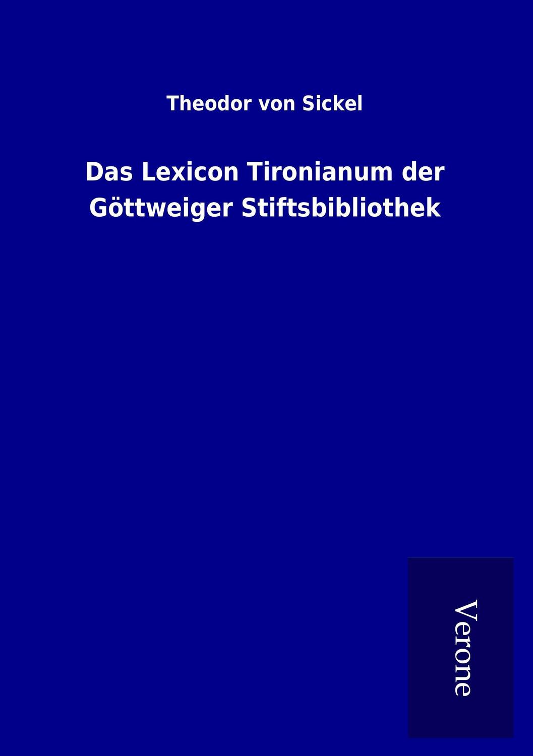 Cover: 9789925082551 | Das Lexicon Tironianum der Göttweiger Stiftsbibliothek | Sickel | Buch