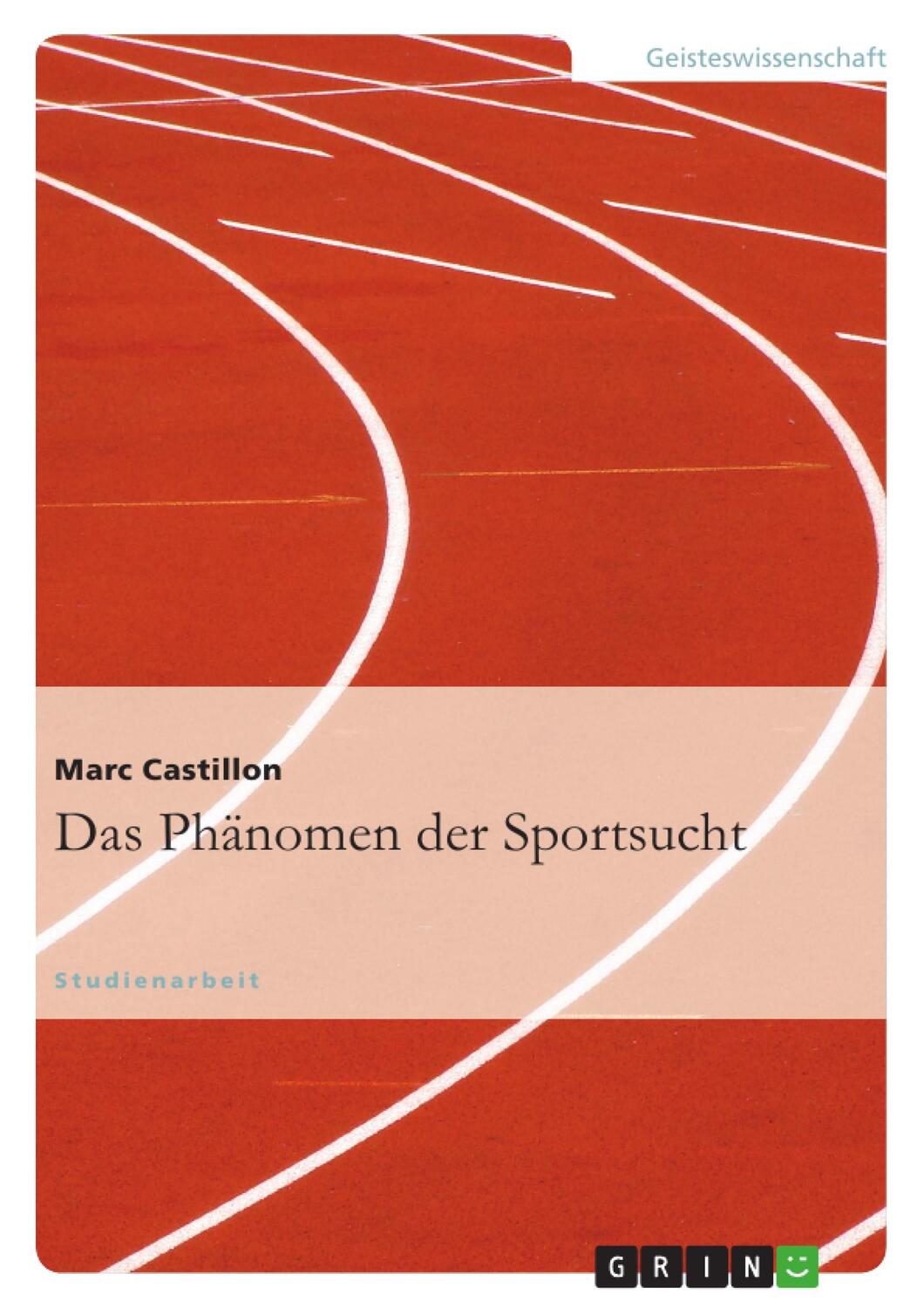 Cover: 9783638755221 | Das Phänomen der Sportsucht | Marc Castillon | Taschenbuch | Booklet