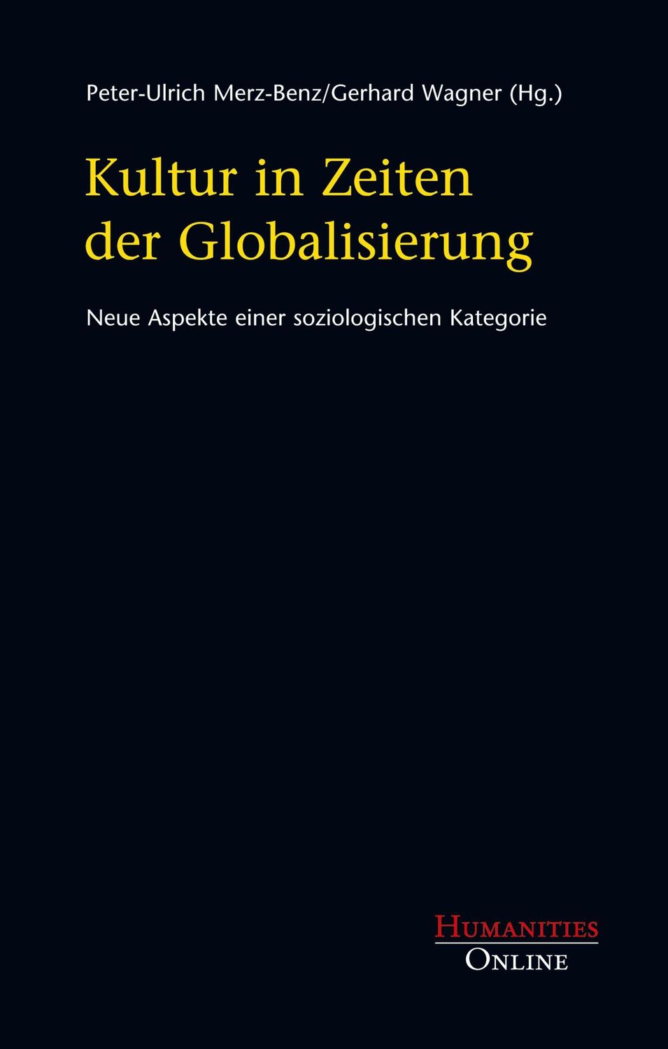 Cover: 9783941743380 | Kultur in Zeiten der Globalisierung | Peter-Ulrich Merz-Benz (u. a.)