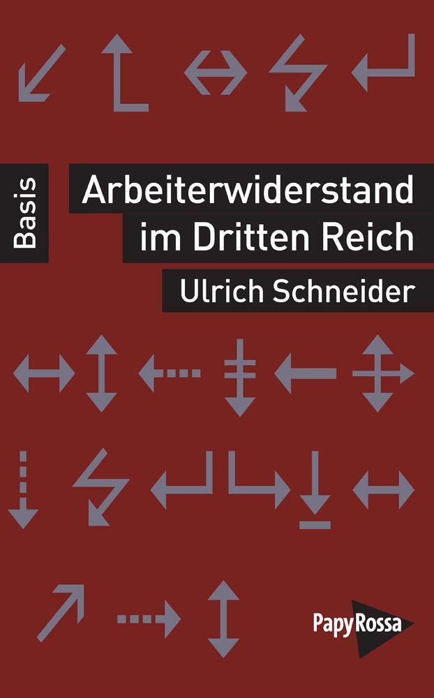 Cover: 9783894388287 | Arbeiterwiderstand im Dritten Reich | Ulrich Schneider | Taschenbuch