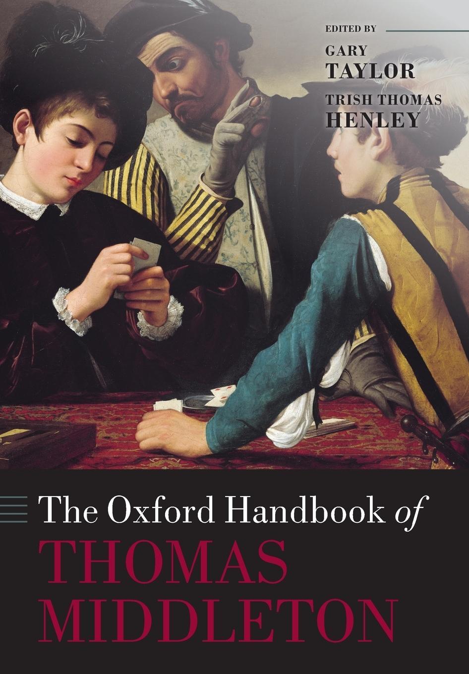 Cover: 9780198703488 | The Oxford Handbook of Thomas Middleton | Gary Taylor | Taschenbuch