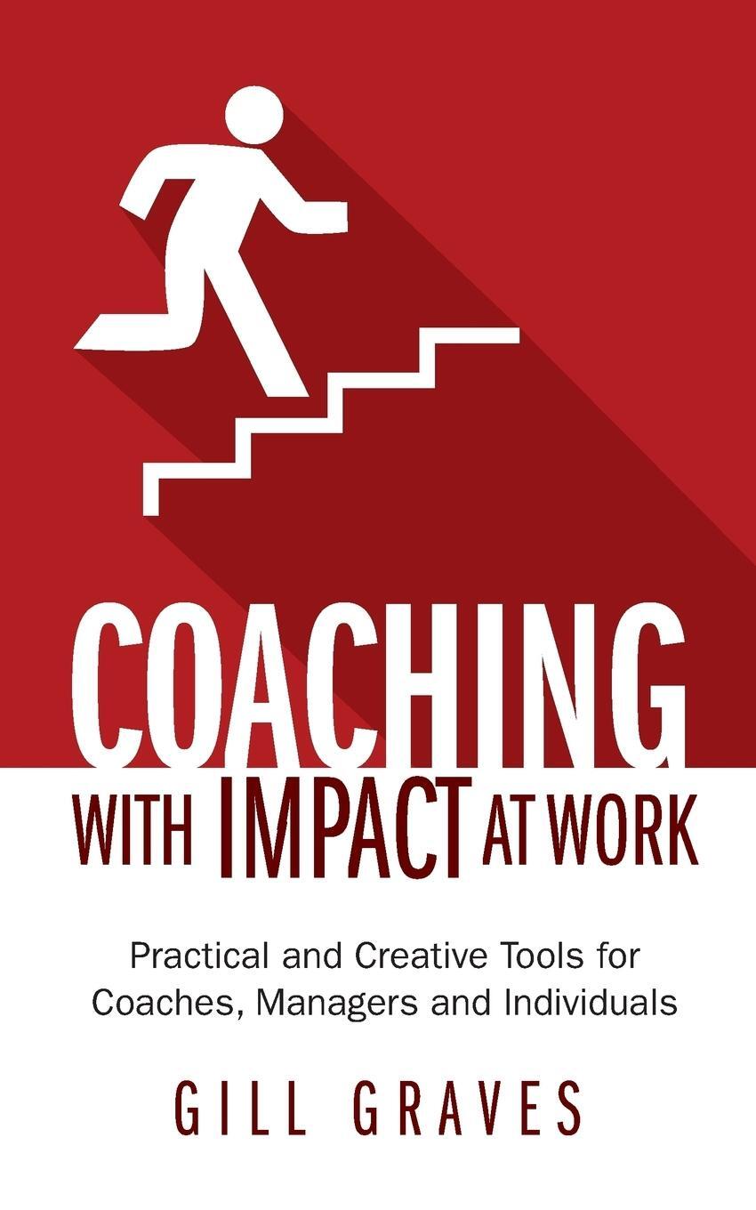 Cover: 9781781331620 | Coaching with Impact at Work - Practical and Creative Tools for...