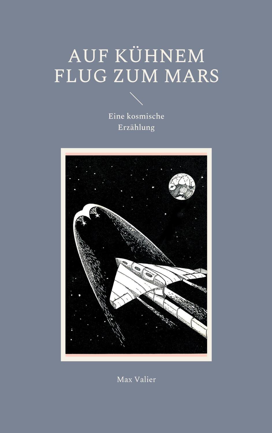 Cover: 9783755733805 | Auf kühnem Flug zum Mars | Eine kosmische Erzählung | Max Valier