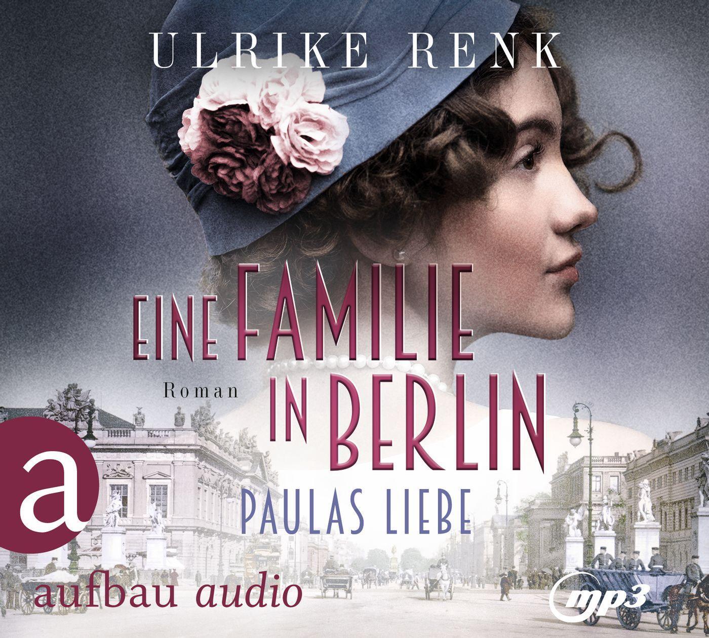 Cover: 9783961053582 | Eine Familie in Berlin - Paulas Liebe | Roman | Ulrike Renk | MP3 | 2